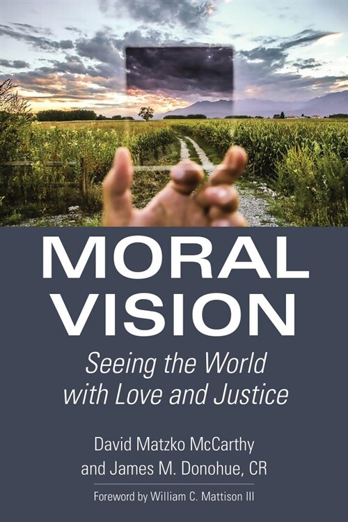 Moral Vision: Seeing the World with Love and Justice (Paperback)