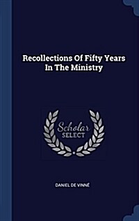 Recollections of Fifty Years in the Ministry (Hardcover)