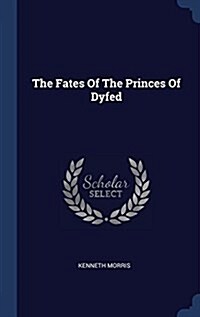 The Fates of the Princes of Dyfed (Hardcover)