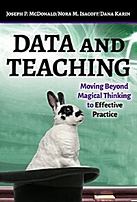 Data and Teaching: Moving Beyond Magical Thinking to Effective Practice (Paperback)