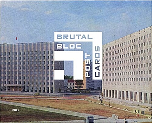 Brutal Bloc Postcards : Soviet era postcards from the Eastern Bloc (Hardcover)