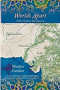 Worlds Apart: A Third Culture Kids Journey (Paperback, Previously Titl)