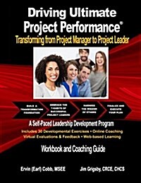 Driving Ultimate Project Performance: Transforming from Project Manager to Project Leader (Paperback)