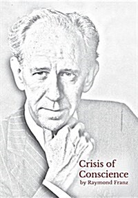 Crisis of Conscience: The Story of the Struggle Between Loyalty to God and Loyalty to Ones Religion. (Hardcover, 5)