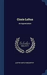 Cissie Loftus: An Appreciation (Hardcover)