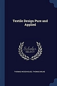 Textile Design Pure and Applied (Paperback)