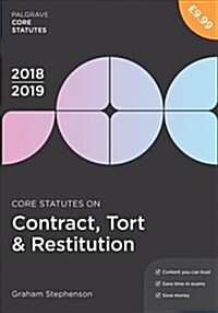 Core Statutes on Contract, Tort & Restitution 2018-19 (Paperback, 3rd ed. 2018)
