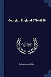 Georgian England, 1714-1820 (Paperback)