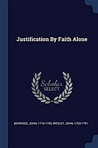 Justification by Faith Alone (Paperback)