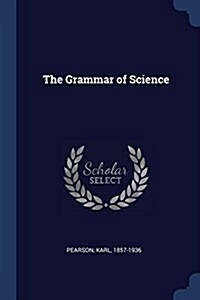 The Grammar of Science (Paperback)