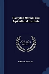 Hampton Normal and Agricultural Institute (Paperback)