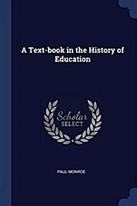 A Text-Book in the History of Education (Paperback)