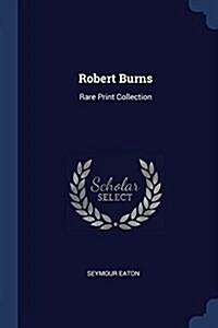 Robert Burns: Rare Print Collection (Paperback)