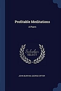 Profitable Meditations: A Poem (Paperback)