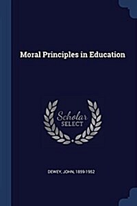 Moral Principles in Education (Paperback)