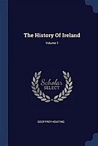 The History of Ireland; Volume 1 (Paperback)