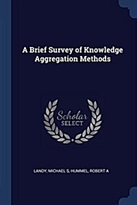 A Brief Survey of Knowledge Aggregation Methods (Paperback)
