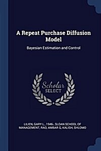 A Repeat Purchase Diffusion Model: Bayesian Estimation and Control (Paperback)