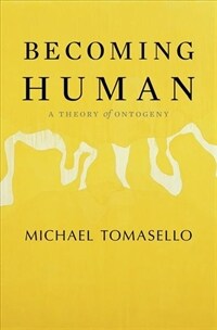 Becoming human : a theory of ontogeny