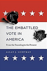 The Embattled Vote in America: From the Founding to the Present (Hardcover)