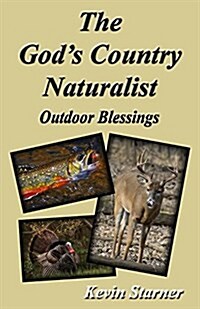 The Gods Country Naturalist: Outdoor Blessings (Paperback)