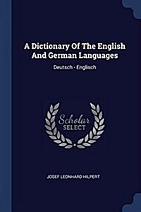 A Dictionary of the English and German Languages: Deutsch - Englisch (Paperback)