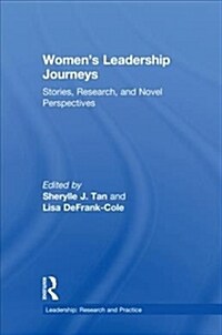 Womens Leadership Journeys: Stories, Research, and Novel Perspectives (Hardcover)