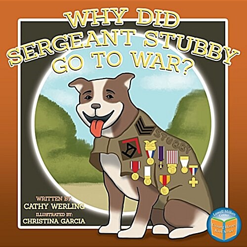 Why Did Sergeant Stubby Go to War? (Paperback)