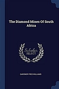 The Diamond Mines of South Africa (Paperback)