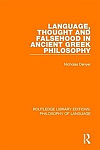 Language, Thought and Falsehood in Ancient Greek Philosophy (Paperback)