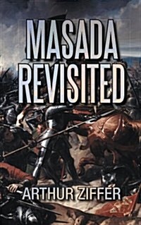Masada Revisited: A Play in Ten Scenes (Paperback)