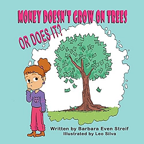 Money Doesnt Grow on Trees, or Does It? (Paperback)