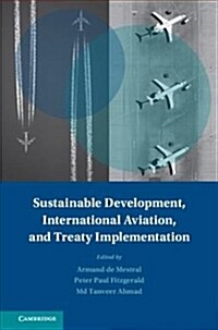 Sustainable Development, International Aviation, and Treaty Implementation (Hardcover)