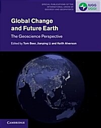 Global Change and Future Earth : The Geoscience Perspective (Hardcover)