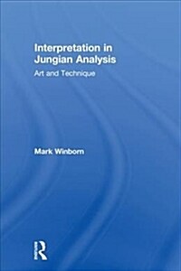 Interpretation in Jungian Analysis : Art and Technique (Hardcover)