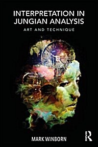 Interpretation in Jungian Analysis : Art and Technique (Paperback)