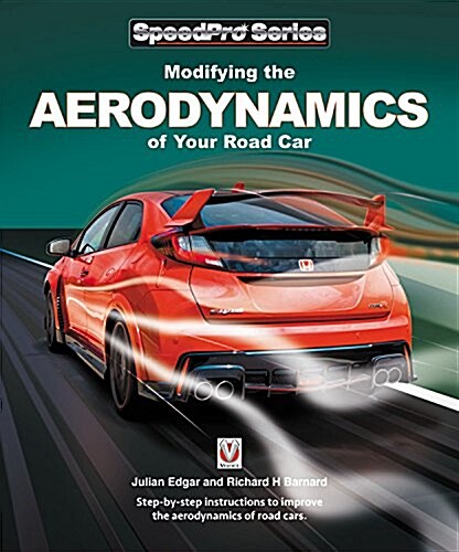 Modifying the Aerodynamics of Your Road Car (Paperback)