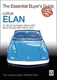 Lotus Elan : S1, S2, S3, S4 & Sprint 1962 to 1973 - Plus 2, Plus 2S 130/5 1967 to 1974 (Paperback)