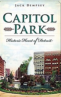 Capitol Park: Historic Heart of Detroit (Hardcover)