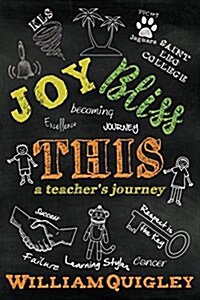 Joy Bliss This: A Teachers Journey (Paperback)