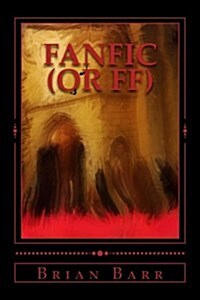 Fanfic (or Ff) (Paperback)