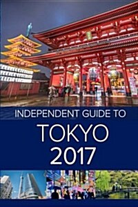 The Independent Guide to Tokyo 2017 (Paperback)
