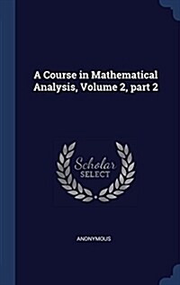 A Course in Mathematical Analysis, Volume 2, Part 2 (Hardcover)