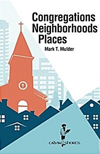 Congregations, Neighborhoods, Places (Paperback)