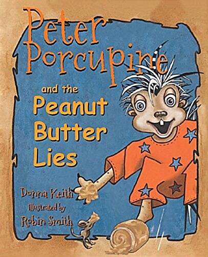 Peter Porcupine and the Peanut Butter Lies (Paperback)