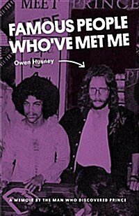 Famous People Whove Met Me: A Memoir by the Man Who Discovered Prince (Paperback)