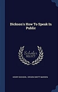 Dicksons How to Speak in Public (Hardcover)