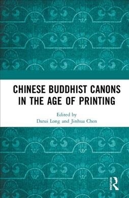 Chinese Buddhist Canons in the Age of Printing (Hardcover)