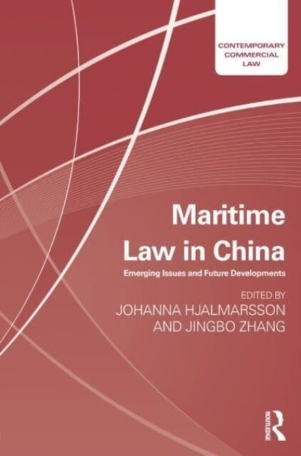 Maritime Law in China : Emerging Issues and Future Developments (Paperback)