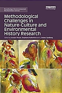 Methodological Challenges in Nature-Culture and Environmental History Research (Paperback)